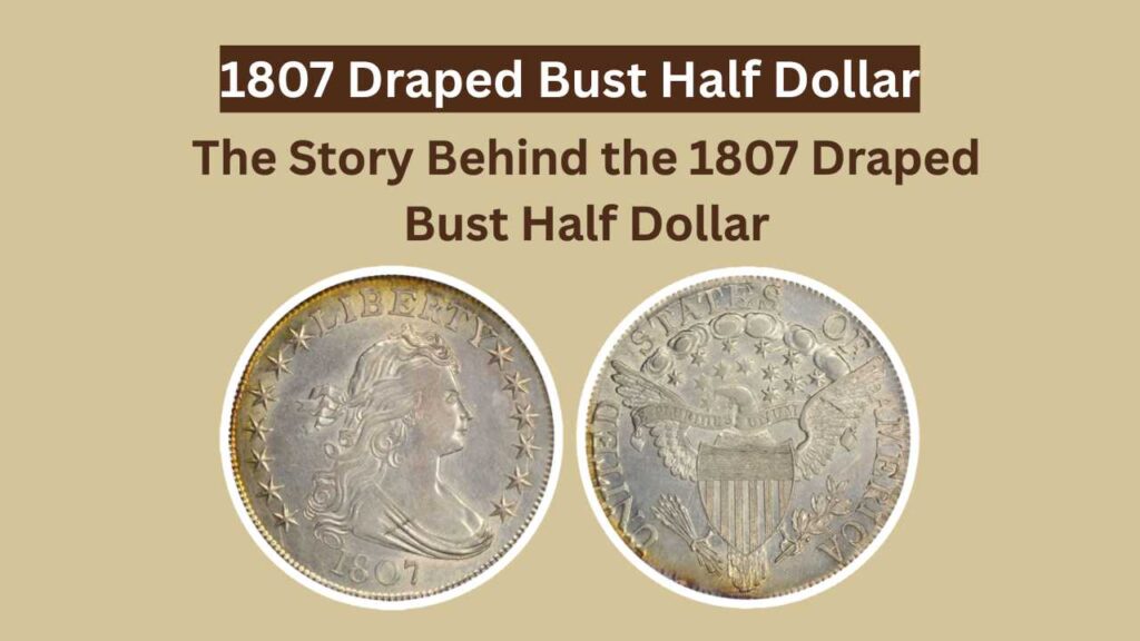 1807 Draped Bust Half Dollar